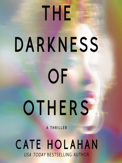 Title details for The Darkness of Others by Cate Holahan - Available